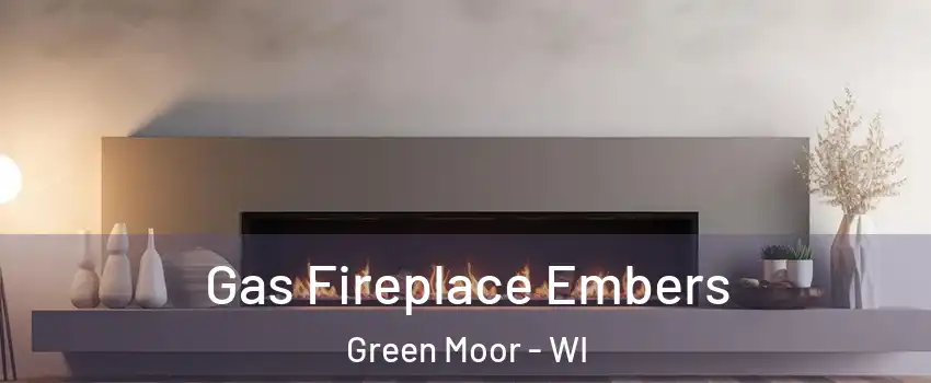 Gas Fireplace Embers Green Moor - WI