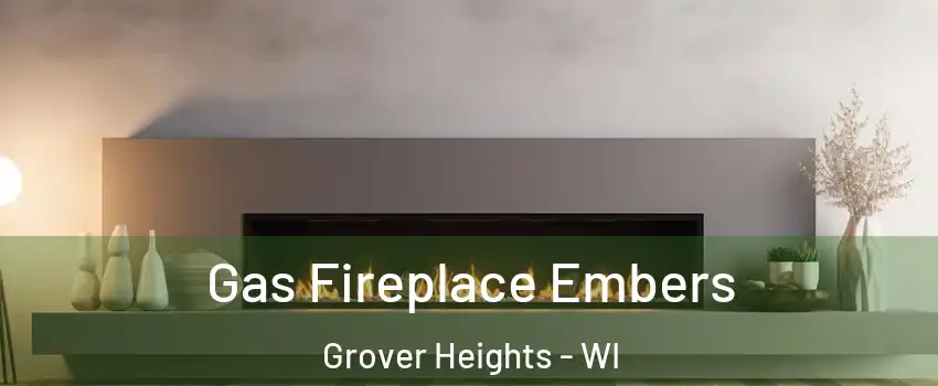 Gas Fireplace Embers Grover Heights - WI