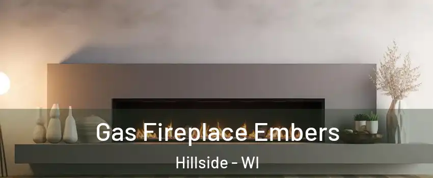 Gas Fireplace Embers Hillside - WI