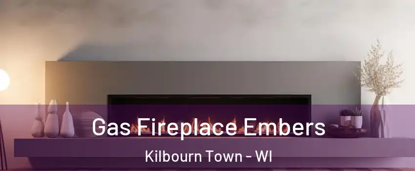 Gas Fireplace Embers Kilbourn Town - WI