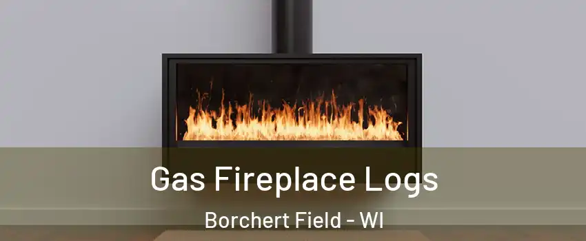 Gas Fireplace Logs Borchert Field - WI