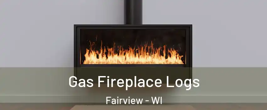 Gas Fireplace Logs Fairview - WI