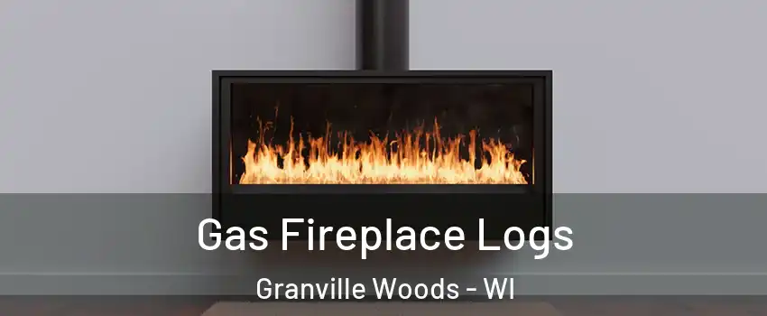 Gas Fireplace Logs Granville Woods - WI