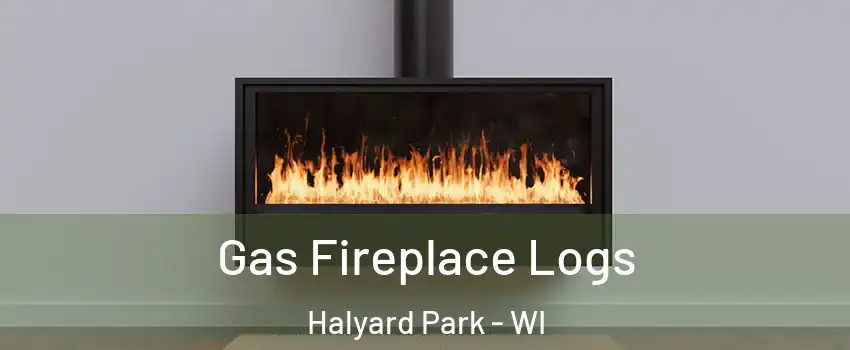 Gas Fireplace Logs Halyard Park - WI