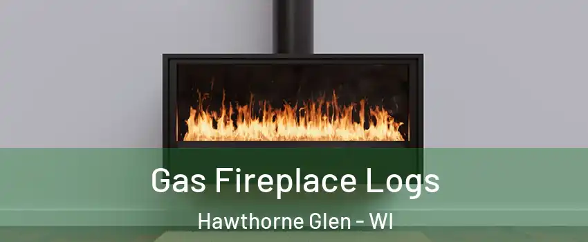 Gas Fireplace Logs Hawthorne Glen - WI