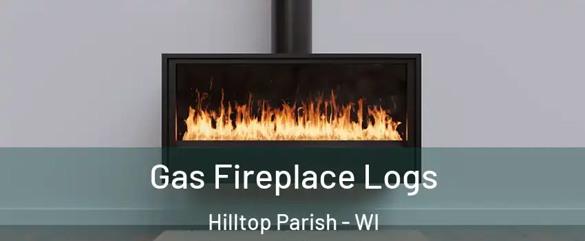 Gas Fireplace Logs Hilltop Parish - WI