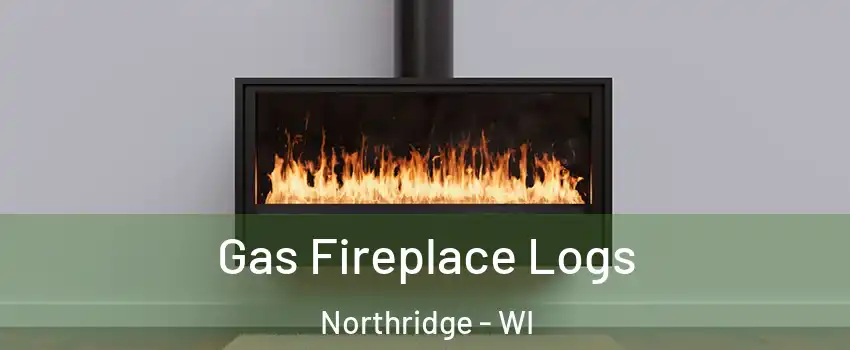 Gas Fireplace Logs Northridge - WI