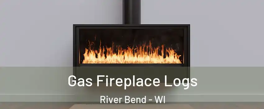 Gas Fireplace Logs River Bend - WI