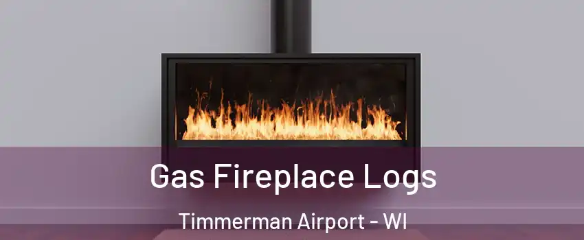 Gas Fireplace Logs Timmerman Airport - WI