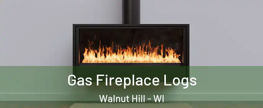 Gas Fireplace Logs Walnut Hill - WI