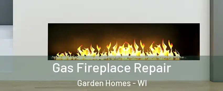 Gas Fireplace Repair Garden Homes - WI