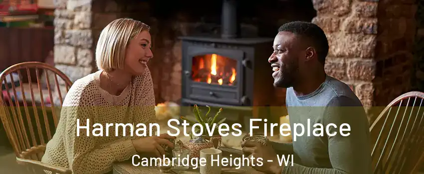 Harman Stoves Fireplace Cambridge Heights - WI