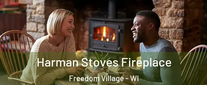 Harman Stoves Fireplace Freedom Village - WI