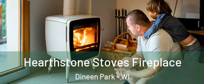 Hearthstone Stoves Fireplace Dineen Park - WI