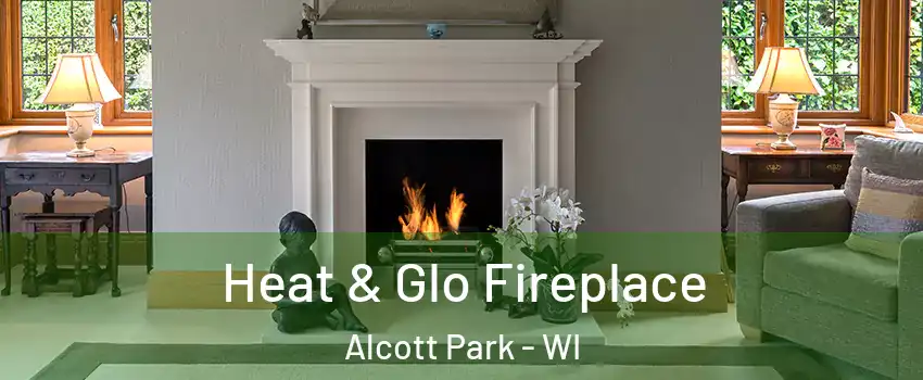 Heat & Glo Fireplace Alcott Park - WI