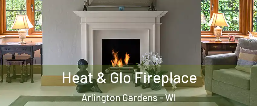 Heat & Glo Fireplace Arlington Gardens - WI