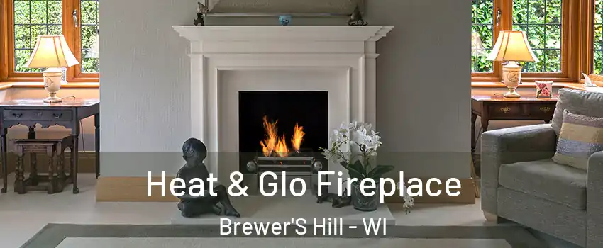 Heat & Glo Fireplace Brewer'S Hill - WI