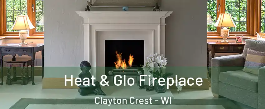 Heat & Glo Fireplace Clayton Crest - WI