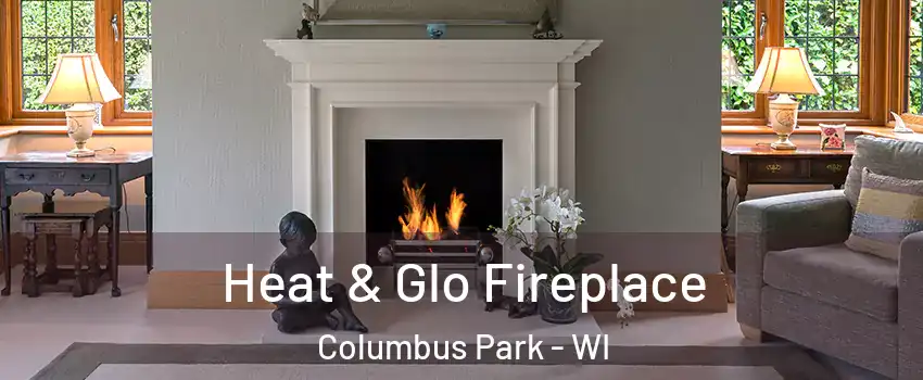 Heat & Glo Fireplace Columbus Park - WI