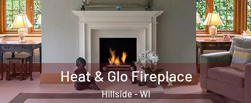 Heat & Glo Fireplace Hillside - WI