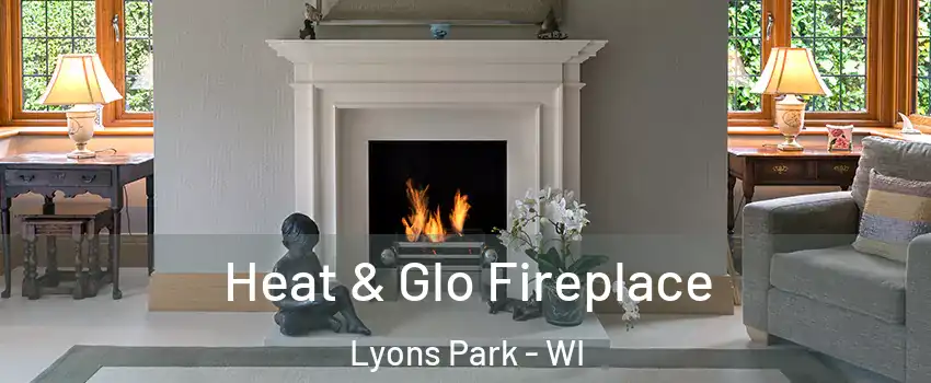 Heat & Glo Fireplace Lyons Park - WI