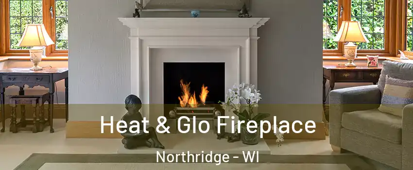 Heat & Glo Fireplace Northridge - WI