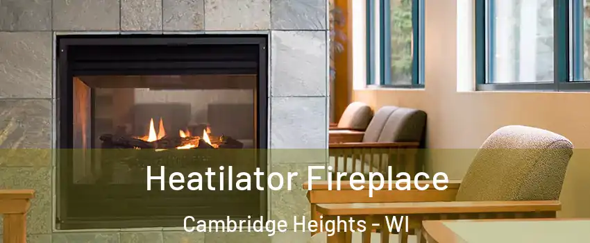 Heatilator Fireplace Cambridge Heights - WI