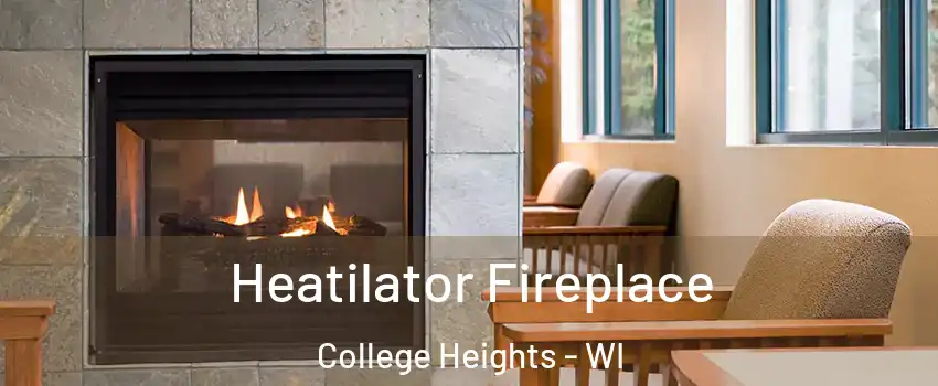 Heatilator Fireplace College Heights - WI