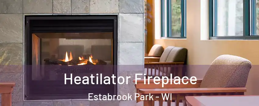 Heatilator Fireplace Estabrook Park - WI