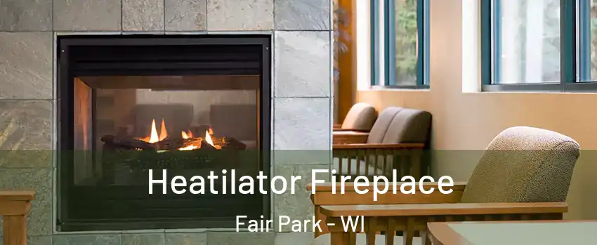 Heatilator Fireplace Fair Park - WI