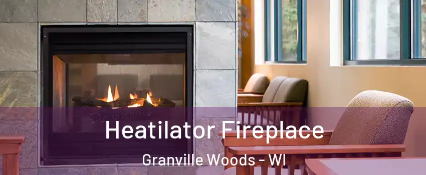 Heatilator Fireplace Granville Woods - WI