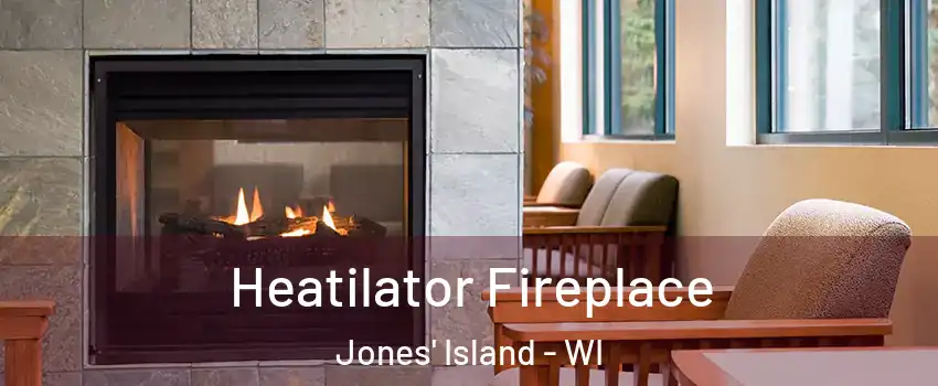 Heatilator Fireplace Jones' Island - WI