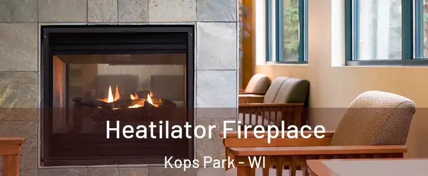 Heatilator Fireplace Kops Park - WI