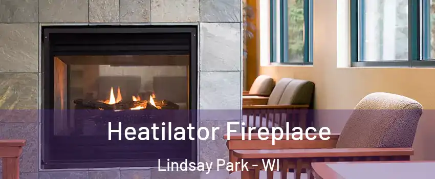 Heatilator Fireplace Lindsay Park - WI