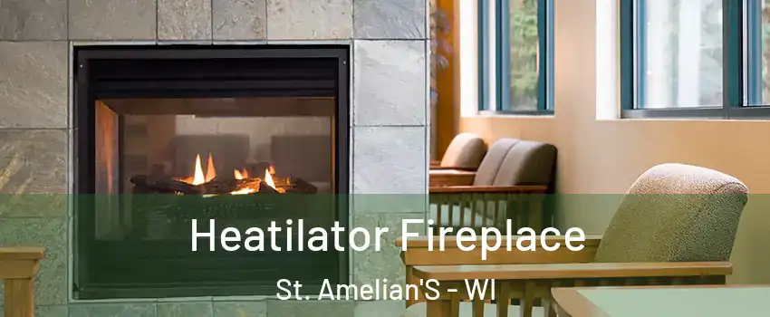 Heatilator Fireplace St. Amelian'S - WI