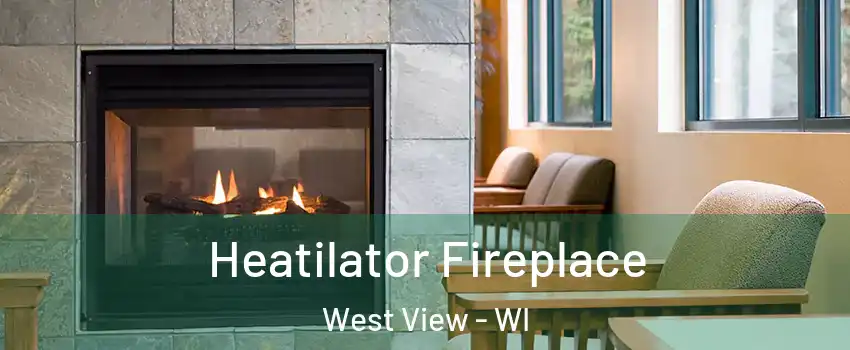 Heatilator Fireplace West View - WI