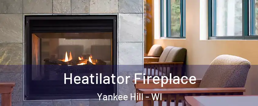 Heatilator Fireplace Yankee Hill - WI