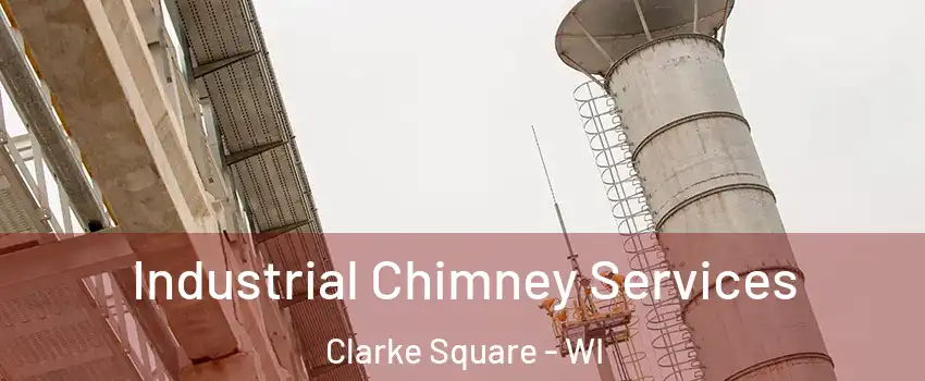 Industrial Chimney Services Clarke Square - WI