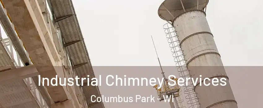 Industrial Chimney Services Columbus Park - WI