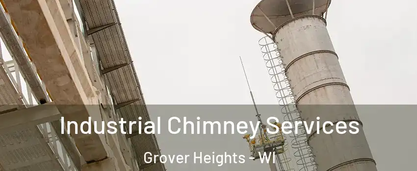 Industrial Chimney Services Grover Heights - WI