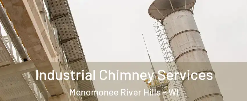 Industrial Chimney Services Menomonee River Hills - WI