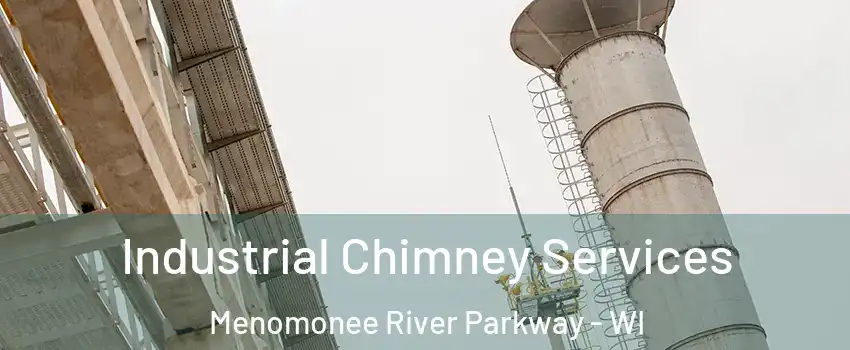 Industrial Chimney Services Menomonee River Parkway - WI