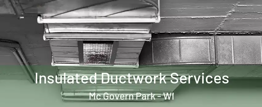 Insulated Ductwork Services Mc Govern Park - WI