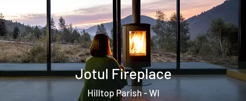 Jotul Fireplace Hilltop Parish - WI