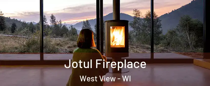 Jotul Fireplace West View - WI