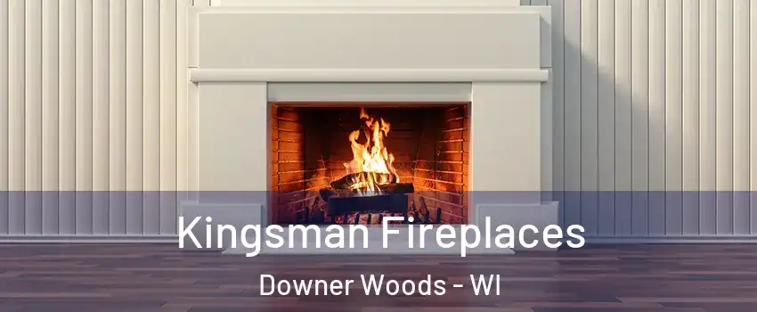 Kingsman Fireplaces Downer Woods - WI