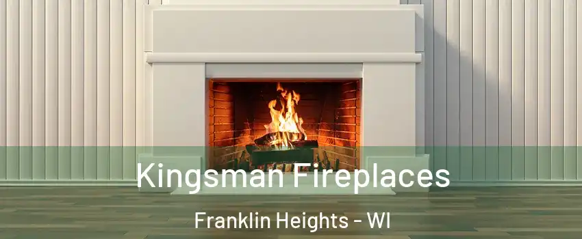 Kingsman Fireplaces Franklin Heights - WI