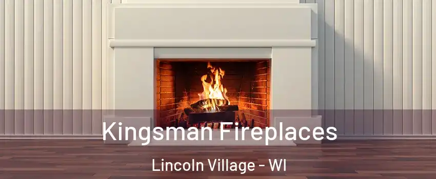 Kingsman Fireplaces Lincoln Village - WI