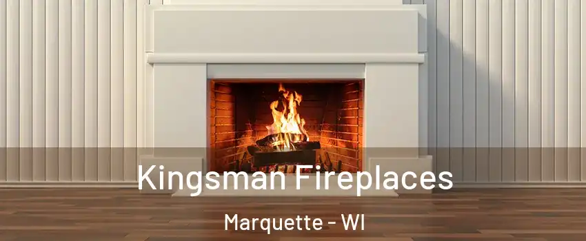 Kingsman Fireplaces Marquette - WI