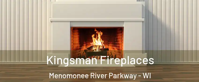 Kingsman Fireplaces Menomonee River Parkway - WI